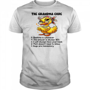 Duck The grandma code bedtime is whenever the answer is always yes shirt