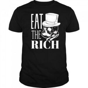 Eat the rich skull shirt