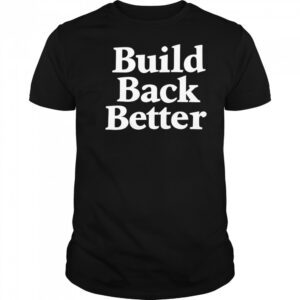 Elon build back better shirt