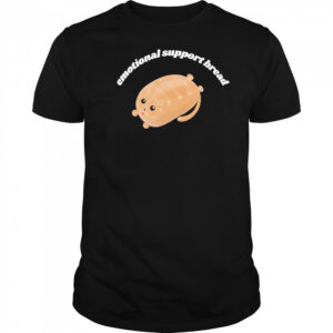 Emotional Support Bread Catloaf shirt