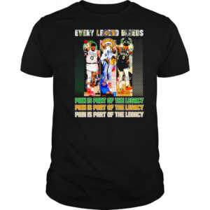 Every Legend bleeds pain is part of the legacy shirt