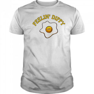 Feelin’ Dippy shirt