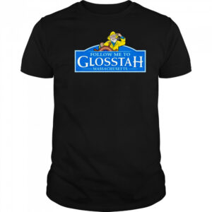 Follow Me To Glosstah logo shirt