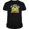 Funny conspiracy theory the birds are watching shirt