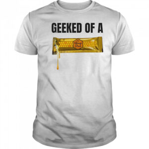 Geeked of a Honey pack shirt