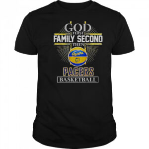 God First Family Second Then Indiana Pacers Basketball Cross T-Shirt
