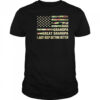 Great grandpa camo flag I keep getting better shirt