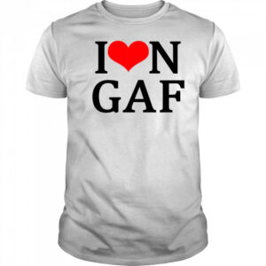 I love Iongaf shirt
