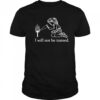 I will not be trained shirt