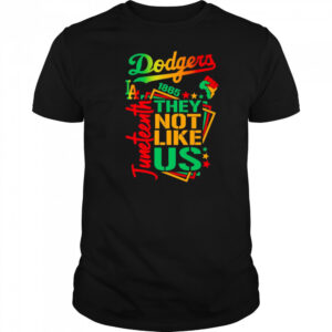 Juneteenth 1865 they not like us Los Angeles Dodgers shirt