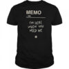 Memo To You I’m Here When You Need Me To Write Love On Her Arms T-Shirt
