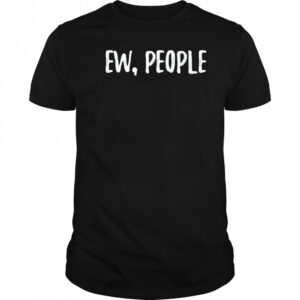 Missa Lynn Ew People Shirt