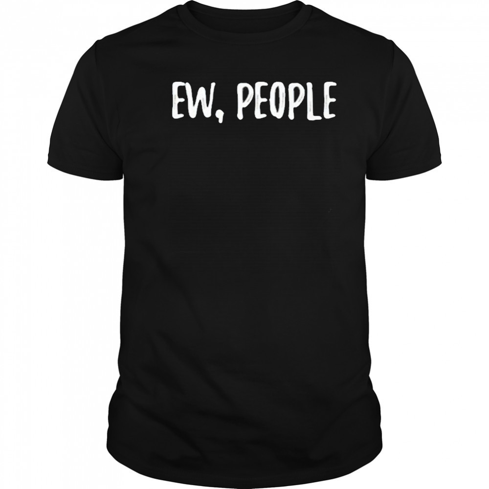 Missa Lynn Ew People Shirt