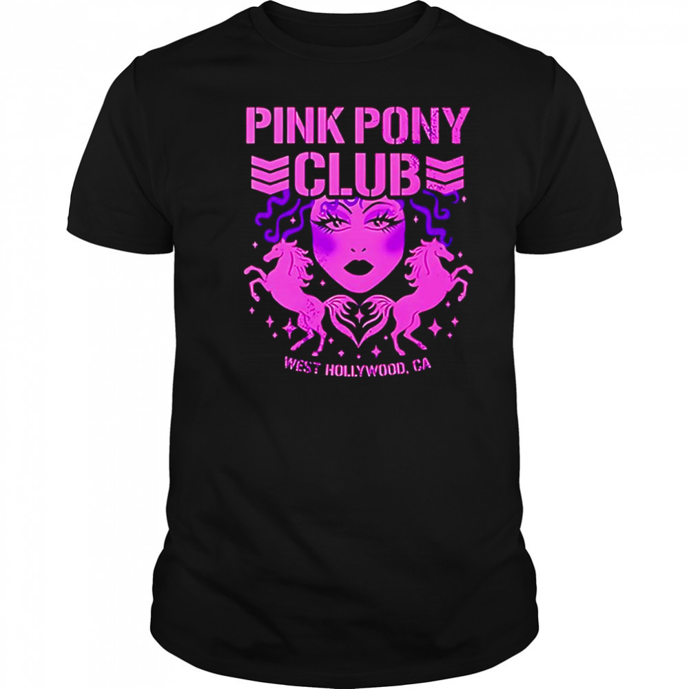 Pink Pony Club West Hollywood Ca shirt