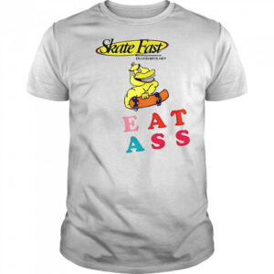 Skate Fast Duck Eat Ass T-Shirt