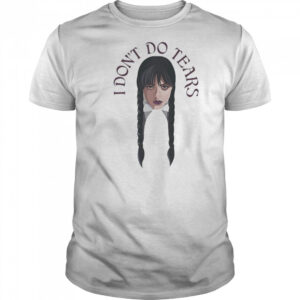 Wednesday I don’t do tears shirt