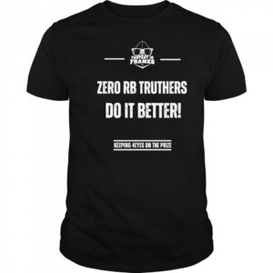 Zero Rb truthers do it better shirt