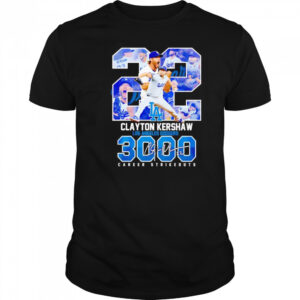22 Clayton Kershaw Los Angeles Dodgers 3000 career strikeouts shirt