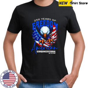 250 years of Freedom America shirt
