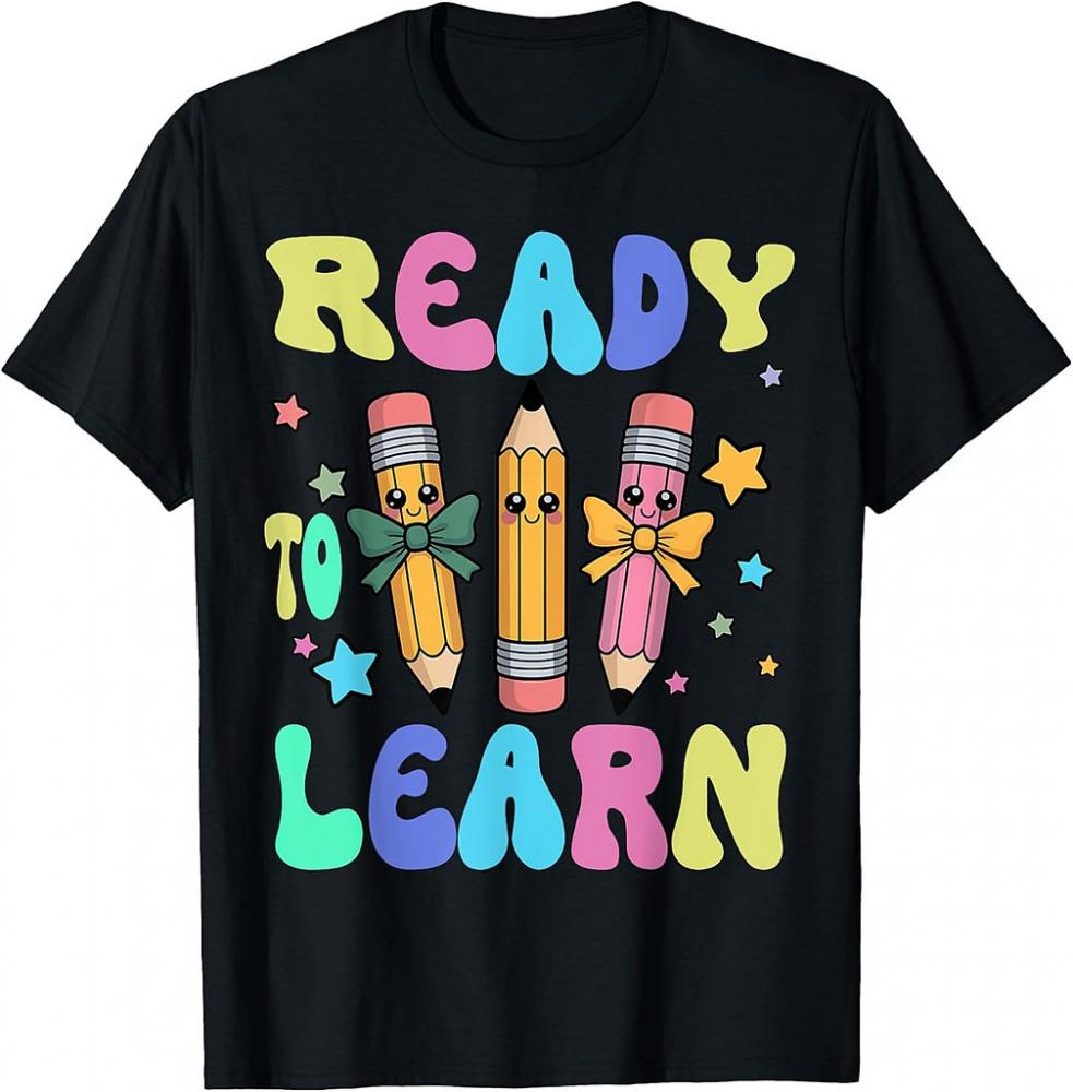 First Day Of School Ready To Learn Back To School Teacher T-Shirt First Day Of School Ready To Learn Back To School Teacher T-Shirt