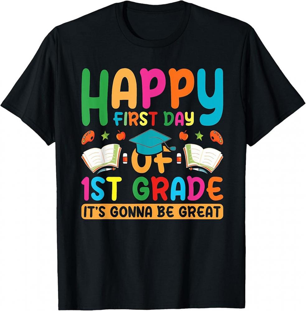 Happy First Day Of School 1st Grade It's Gonna Be Great T-Shirt Happy First Day Of School 1st Grade It's Gonna Be Great T-Shirt
