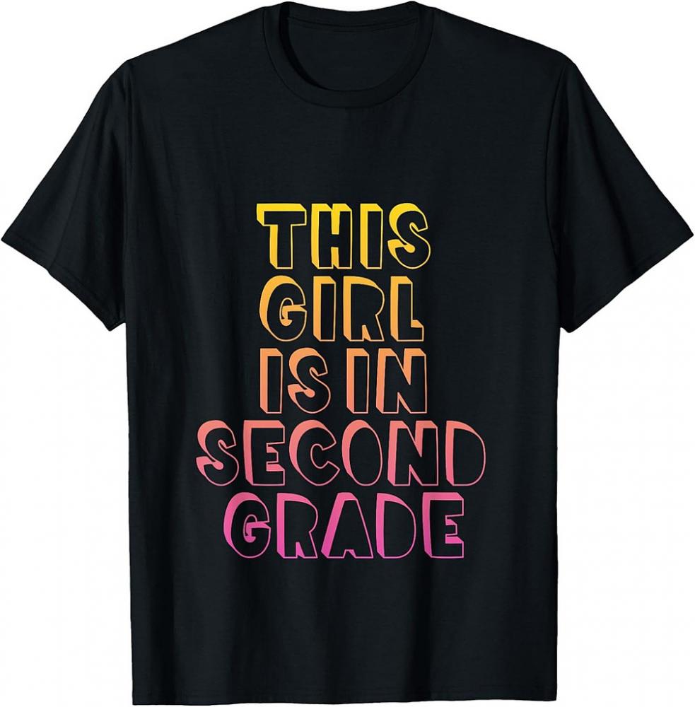 Second Grade Shirt Back to School Girls Daughter Gift Tshirt T-Shirt Second Grade Shirt Back to School Girls Daughter Gift Tshirt T-Shirt