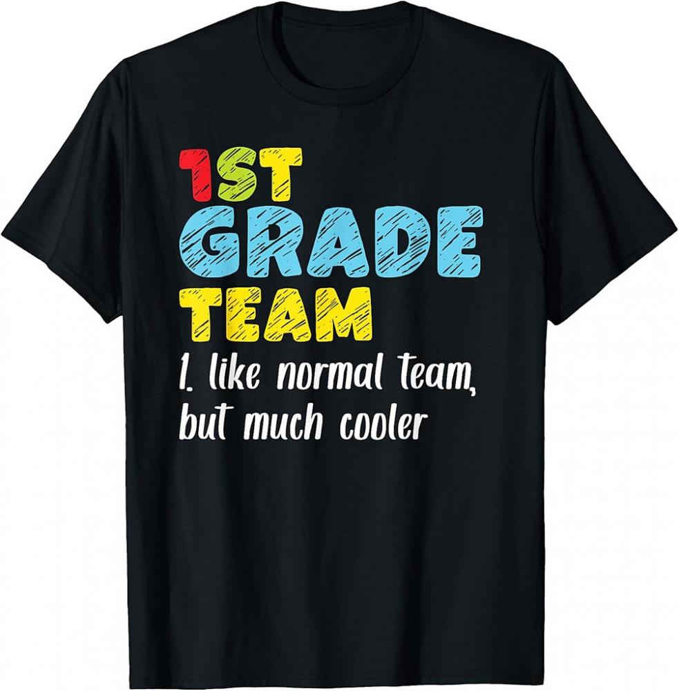 Team First Grade Back To School 1st Grade Teacher Student T-Shirt Team First Grade Back To School 1st Grade Teacher Student T-Shirt