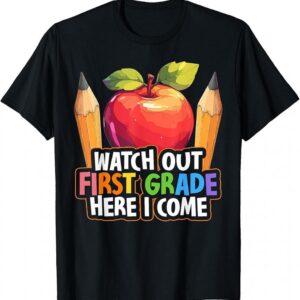 Watch Out First Grade Here I Come 1st Grade Back To School T-Shirts