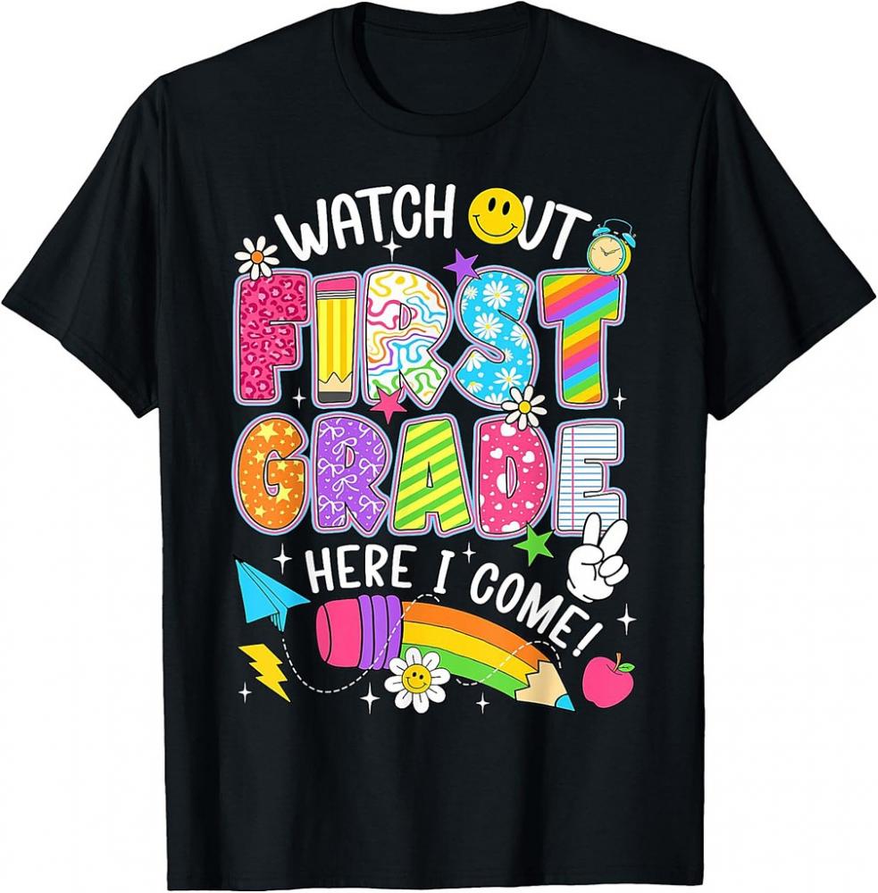 Watch Out First Grade Here I Come Back To School 1st Grade T-Shirt Watch Out First Grade Here I Come Back To School 1st Grade T-Shirt