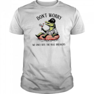 Alligator Alcatraz don’t worry we only bite the rule breakers shirt