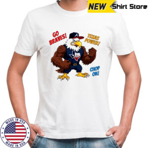 Atlanta Braves Go Braves Texas Power Chop On Texas Strong mascot shirt