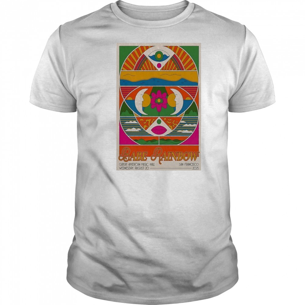 Babe Rainbow At Great American Music Hall On Aug 20 2025 Poster shirt