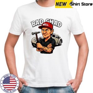 Bad chad well cartoon shirt