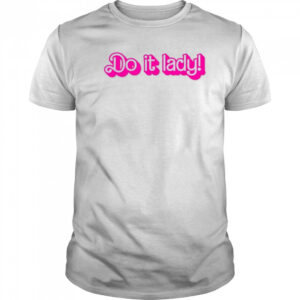 Barbie Do It Lady! T-Shirt