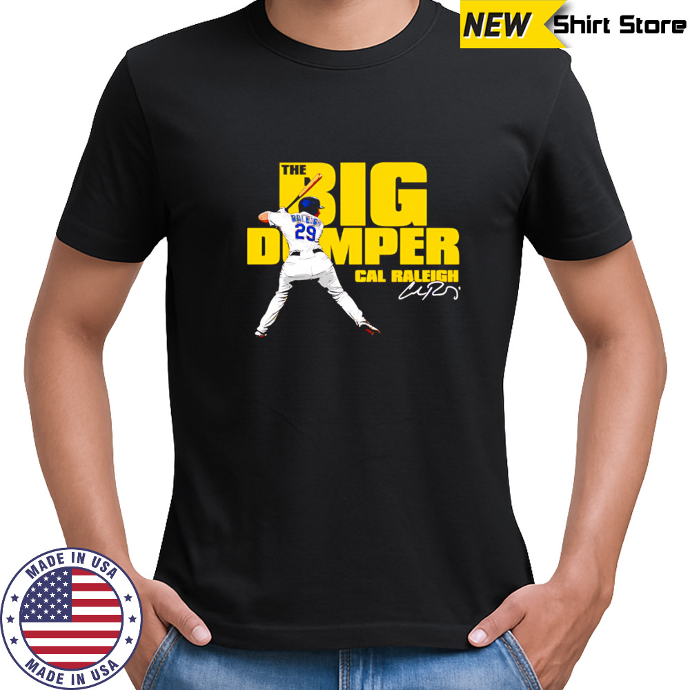 Big Dumper Cal Raleigh signature shirt