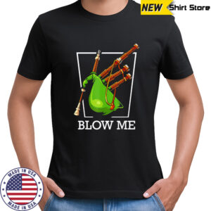 Blow me bagpipe word game funny sack pipe sayings shirt
