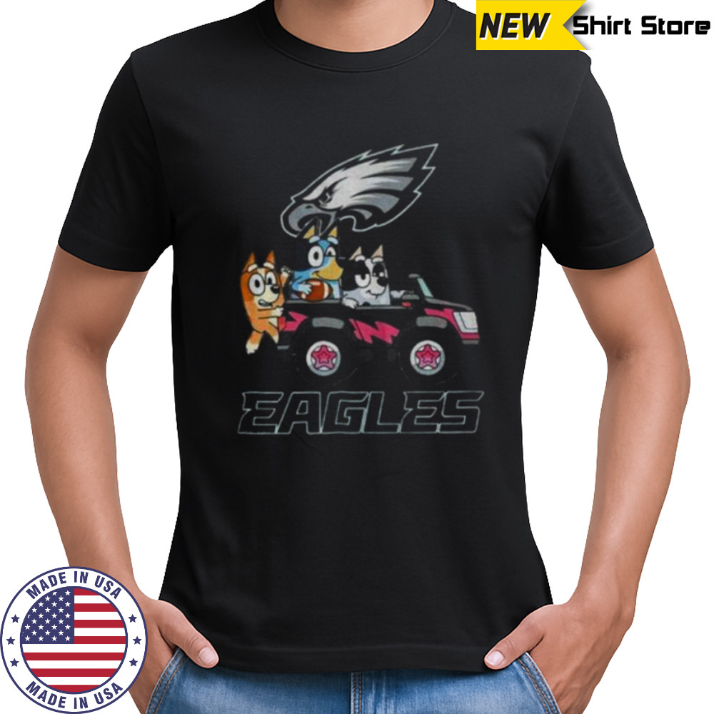 Bluey and Philadelphia Eagles driving a car funny shirt