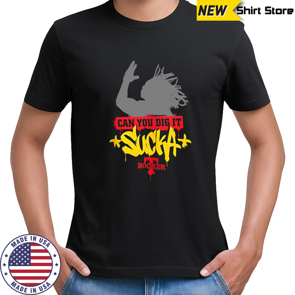 Booker T Can You Dig It Sucka T-Shirts