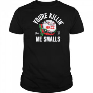 Boston Red Sox the Sandlot you’re killin’ me smalls shirt