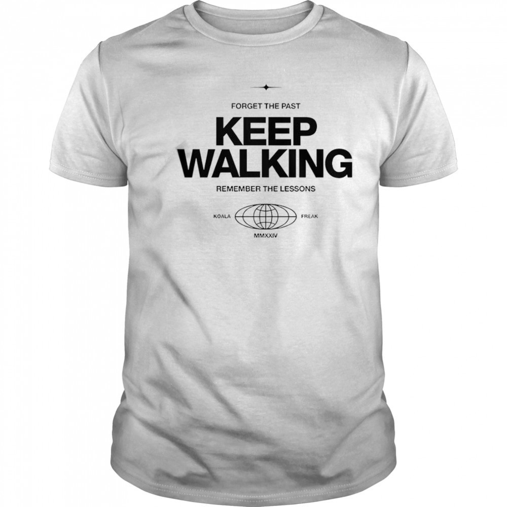 Calum Von Moger Forget The Past Keep Walking Remember The Lessons Koala Freak Globe T-Shirt