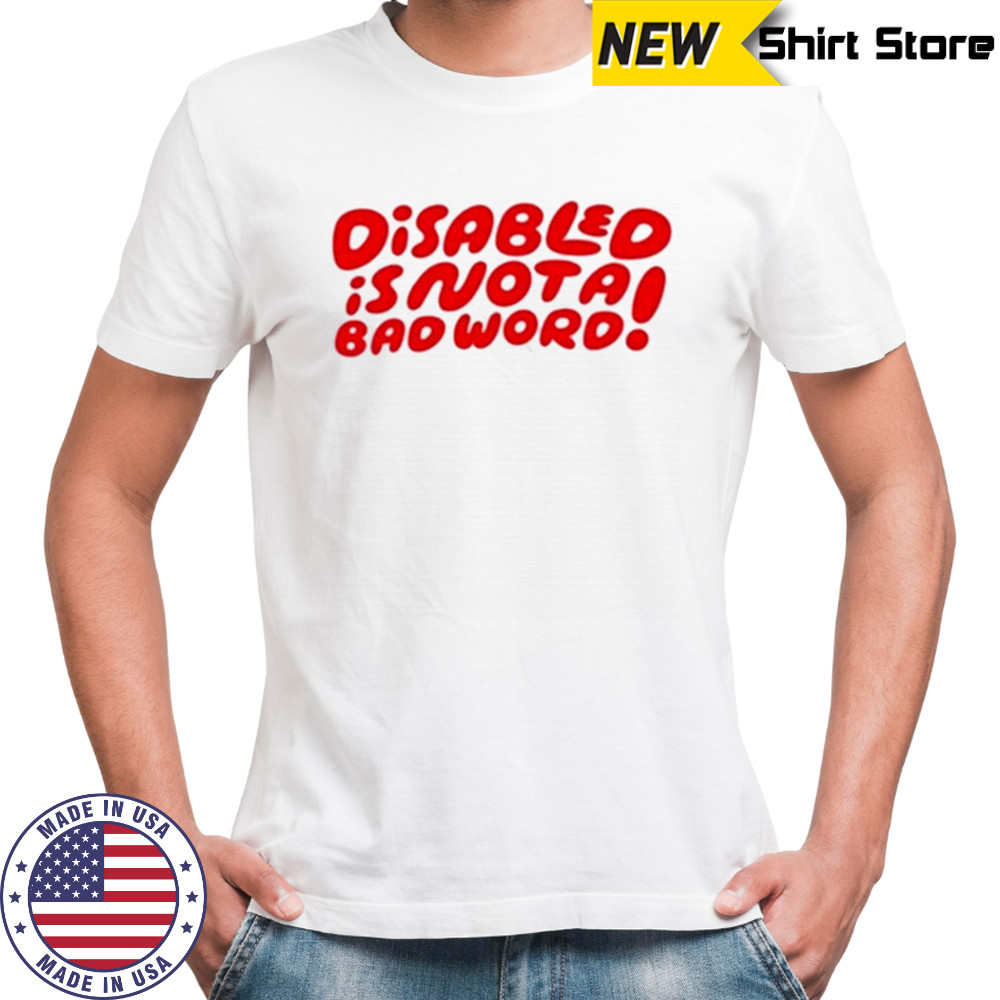 Candycourn Disabled Is Not A Bad Word T-Shirt