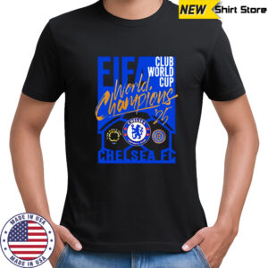 Chelsea FC 2025 FIFA Club World Cup Champions For Fans shirt