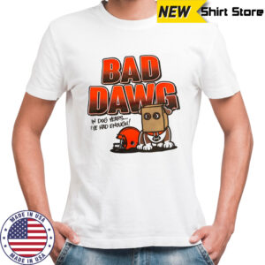 Cincinnati Bengals bad dawg in dog years I’ve had enough shirt