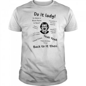 Cineteex Adriangrosss Do It Lady Shirt