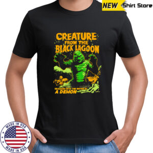 Creature from the Black Lagoon Dragged into the water by a Demon shirt
