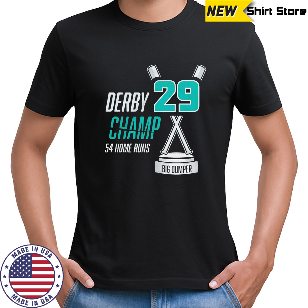 Derby Champ Big Dumper 54 home runs shirt