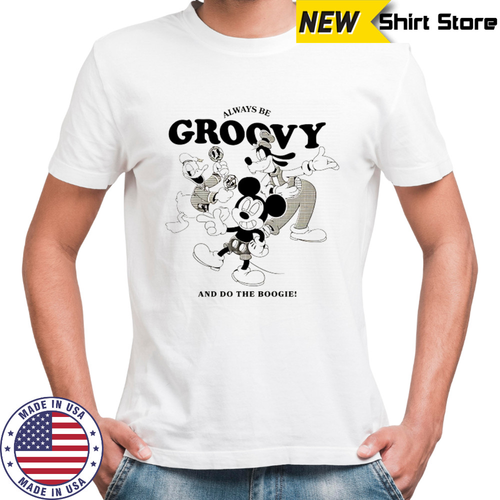 Disney always be Groovy and do the Boogie shirt