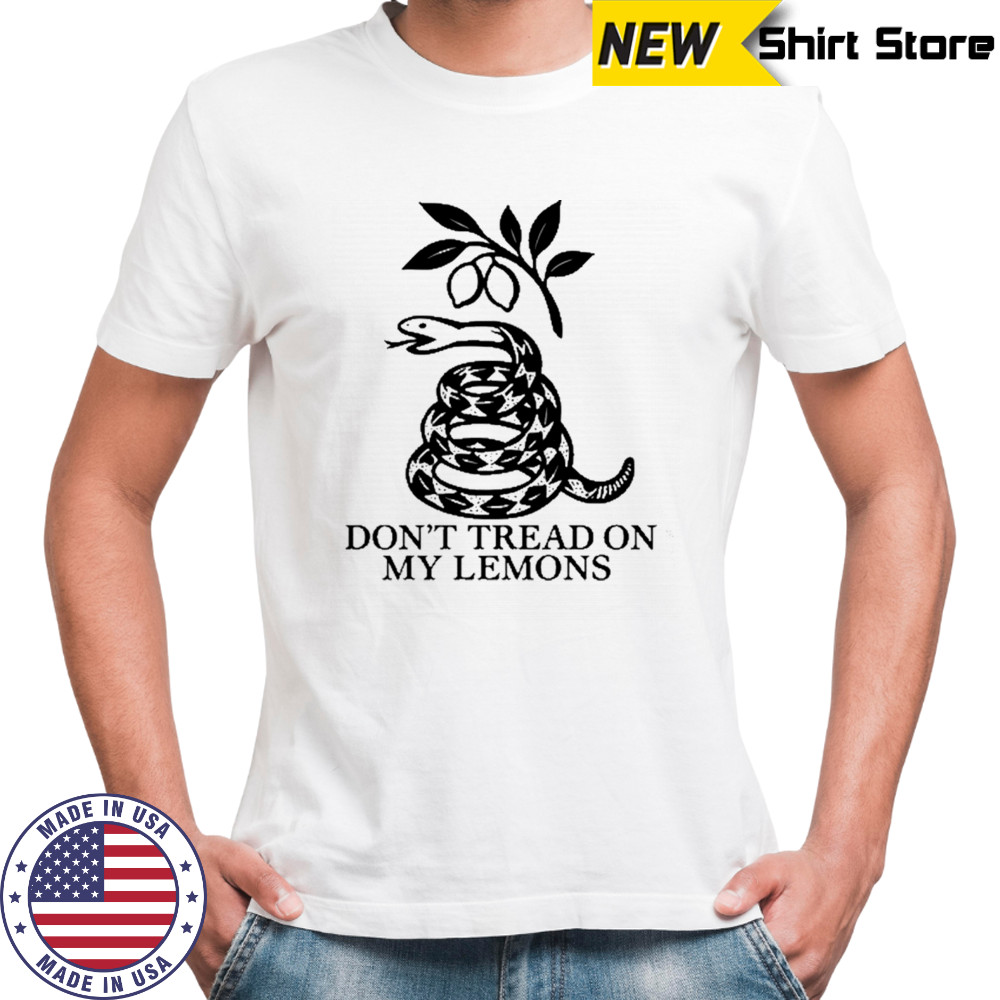 Don’t Tread On My Lemons T-Shirt