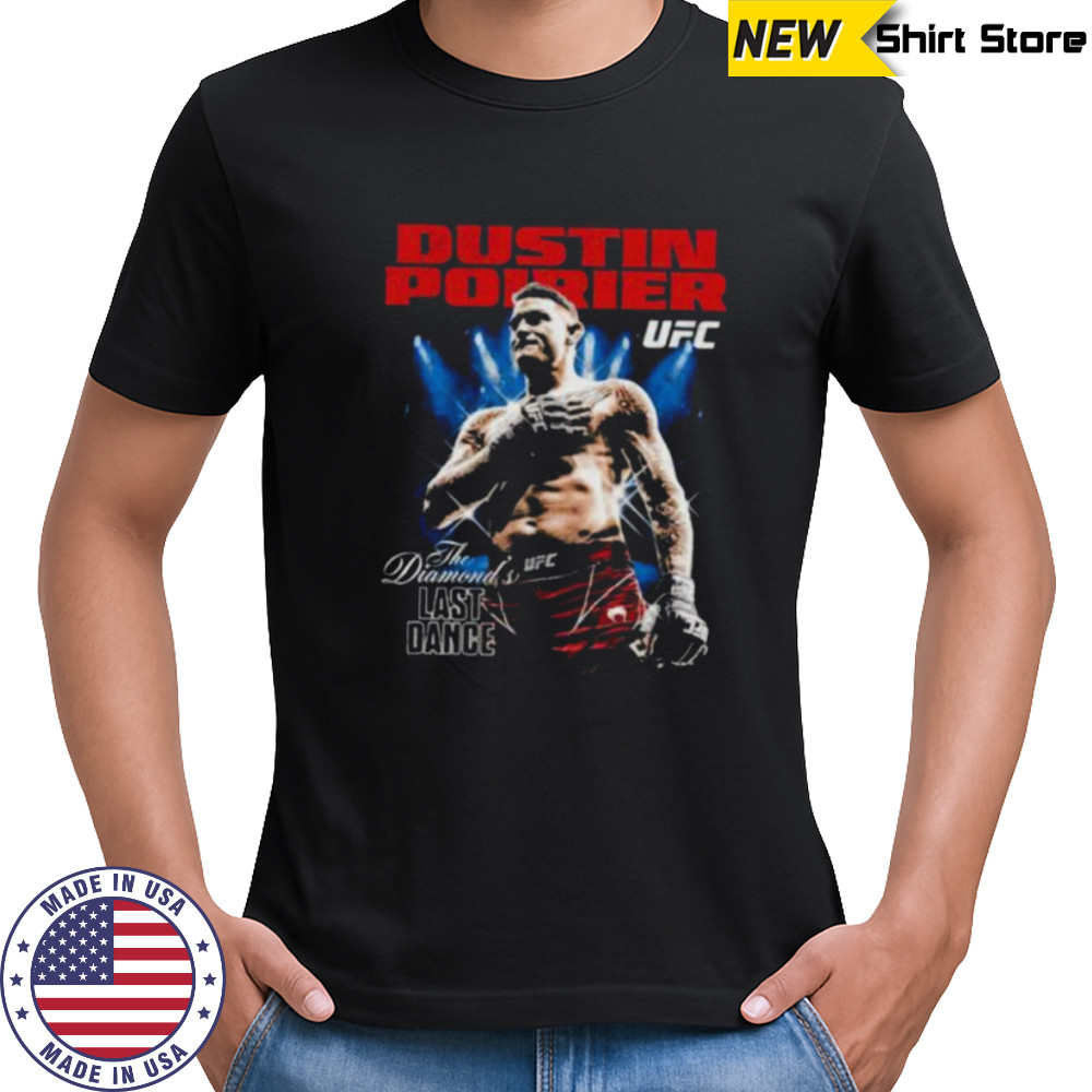 Dustin Poirier The Diamond UFC Champion Last Dance shirt