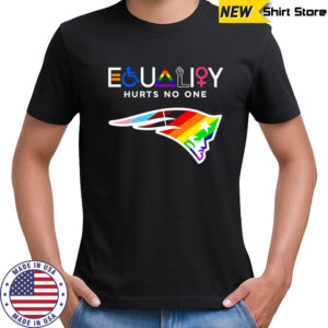 Equality hurts no one New England Patriots shirt